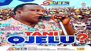 KING SAHEED OSUPA  TANI OJELU [upl. by Aciraa]