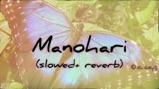 MANOHARI   SLOWED  REVERB [upl. by Kirst]