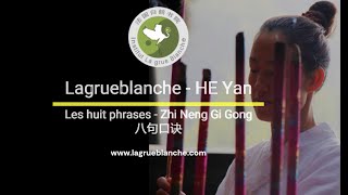 Zhi Neng Qi Gong  Chant des 8 phrases  Harmoniser Connecter Realiser HE YAN La Grue Blanche [upl. by Mulligan]