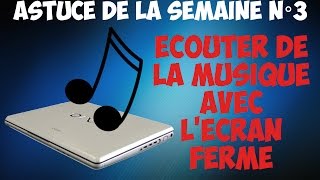 Astuce n°3  Ecouter de la musique tout en laissant son écran dordi fermé [upl. by Dettmer845]