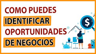 💡💰🎯 IDENTIFICA OPORTUNIDADES de NEGOCIO y apuesta por la idea correcta ✅ [upl. by Orat277]