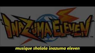 Inazuma Eleven Musique Shalala  Officiel [upl. by Jd263]