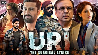 Uri The Surgical Strike Full Movie  Vicky Kaushal  Yami Gautam  Mohit Raina  Review amp Facts [upl. by Assej974]