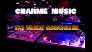 CHARME MUSIC DJ MAX AMORIM [upl. by Budd]