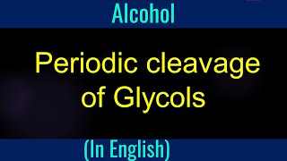 Periodic cleavage of glycols I Lecture I Alcohols I 12 diols I HIO4 I cyclic Intermediate [upl. by Nueoht]