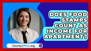 Does Food Stamps Count As Income For Apartment  CountyOfficeorg [upl. by Ossy]