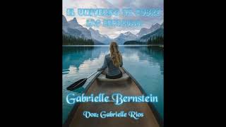 El universo te cubre las espaldas de Gabrielle Bernstein Capítulo 5 Voz Gabrielle Ríos [upl. by Jamison214]