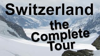 Switzerland the Complete Tour [upl. by Elokcin]