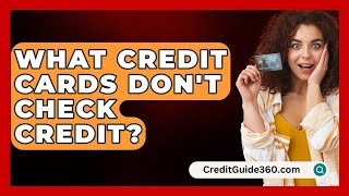 What Credit Cards Dont Check Credit  CreditGuide360com [upl. by Seligmann]