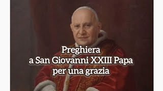 Preghiera a San Giovanni XXIII Papa per una grazia [upl. by Yokum]