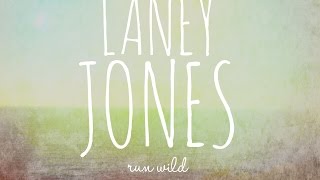 Laney Jones  quot Run Wild quot  Official Audio [upl. by Nicholas]