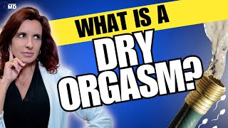 Unlocking the Mystery of Retrograde Ejaculation – Whats a Dry Orgasm [upl. by Newlin]