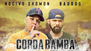 Nocivo Shomon feat Baurog  Corda Bamba  Prod Nocivo Beats [upl. by Greyson684]