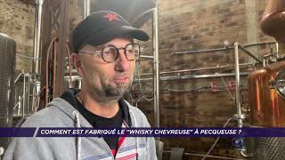 Yvelines  Comment est fabriqué le Whisky Chevreuse à Pecqueuse [upl. by Marmaduke659]