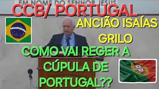 CCB PORTUGAL ANCIÃƒO ISAÃAS GRILO COMO VAI REGER A CÃšPULA DE ðŸ‡µðŸ‡¹todaaverdadeporlaurindaqueiros [upl. by Dehnel]