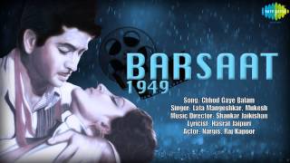 Chhod Gaye Balam  Barsaat  Hindi Film Song  Lata Mangeshkar Mukesh [upl. by Haduhey]