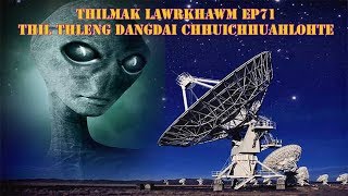 Thilmak Lawrkhawm Ep71  Thil Thleng Dangdai ChhuichhuahlohteI [upl. by Susi]