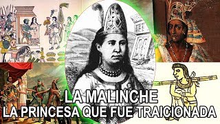 La Malinche – la princesa que fue traicionada [upl. by Head273]