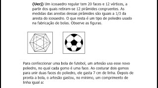 UERJ Um icosaedro regular tem 20 faces e 12 vértices a partir dos quais retiramse 12 pirâmides [upl. by Schweitzer]