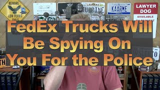 FedEx Trucks Will Be Spying On You For the Police [upl. by Uni]