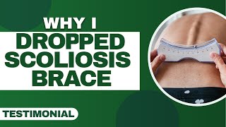 Why I dropped Scoliosis Brace In Favor of Exercise Treatment  Patient Testimonial [upl. by Colman564]