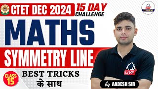 CTET DEC 2024  MATHS  SYMMETRY LINE  Class 15  By Aadesh Sir KDLiveTeaching [upl. by Reivaj]