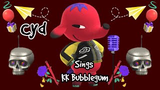 Cyd Singing KK Bubblegum  Animal Crossing [upl. by Cuthbert]