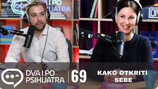 Kako otkriti sebe  gošća Sara Kuburić  Dva i po psihijatra ep 69 [upl. by Eldreda]