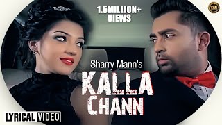 Kalla Chann Milda Lyrical  Sharry Mann  Latest Punjabi Song 2020 [upl. by Stralka]