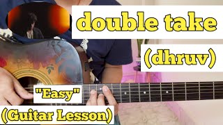 double take  dhruv  Guitar Lesson  Easy Chords  Bar Chords Progression [upl. by Ikiv861]