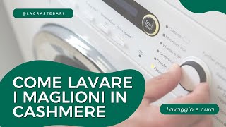 Come lavare il Cashmere Cura dei Maglioni in Cashmere Rigenerato [upl. by Annaira]