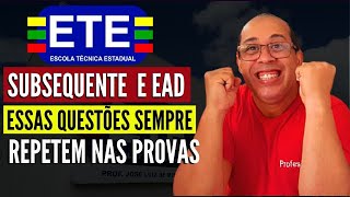 ETE PE SUBSEQUENTE E EAD QUESTOES QUE SEMPRE CAEM NAS PROVAS [upl. by Bonita542]