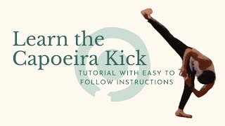 THE CAPOEIRA KICK How to do Meia lua de Compasso TUTORIAL [upl. by Anitsirc]