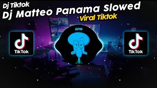 DJ MATTEO PANAMA SLOWED VIRAL TIK TOK TERBARU 2023 [upl. by Ceciley]