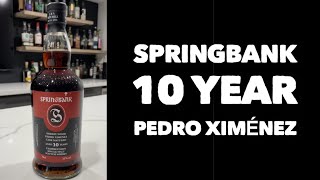 Springbank 10 Year Pedro Ximénez Review [upl. by Yahiya]