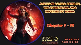 American Comics Cthulhu The Supreme God Was Reversed By Wanda  Chapter 1  15 [upl. by Ayel]