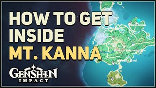 How to get inside Mt Kanna Genshin Impact [upl. by Auguste766]