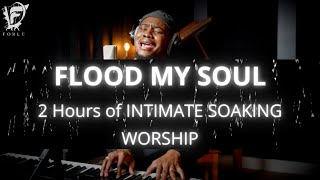 David Forlu  Flood My Soul  2 Hour Intimate Soaking Worship [upl. by Ellingston390]