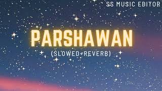 Parshawan SlowedReverb [upl. by Mcmullan]