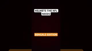 Helmets the NFL needs Bengals edition [upl. by Atalanta248]