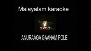 MALAYALAM KARAOKE ANURAGA GAANAM POLE [upl. by Eenram]