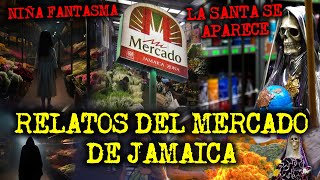 Descubre los RELATOS MÁS ATERRADORES del Mercado de Jamaica [upl. by Tyne]