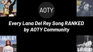 Every Lana Del Rey Song RANKED by AOTYorg Community [upl. by Gairc]