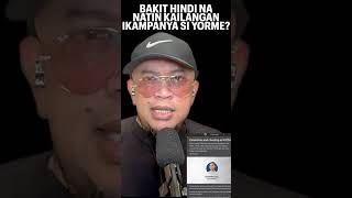 BAKIT HINDI NA NATIN KAILANGAN IKAMPANYA SI YORME [upl. by Ysteb]