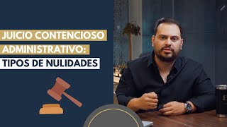 Juicio Contencioso Administrativo Tipos de Nulidades [upl. by Naitsirhc]