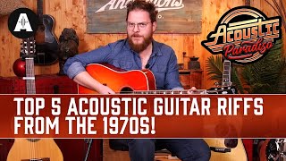 Bens Top 5 Acoustic Guitar Riffs from The 1970s [upl. by Scrivings]