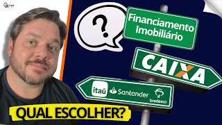 Caixa Bradesco Itaú ou Santander Qual o Melhor Financiamento Imobiliário [upl. by Fusco]