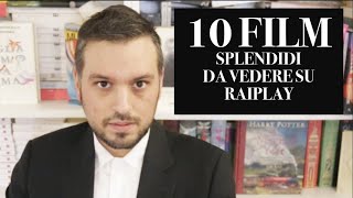 10 FILM SPLENDIDI DA VEDERE SU RAIPLAY [upl. by Eiaj]