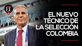 Carlos Queiroz esta es la carrera del nuevo técnico de la selección Colombia  El Espectador [upl. by Vaasta414]