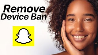 How to Fix Snapchat Device Ban  WORKS INSTANTLY [upl. by Nguyen]